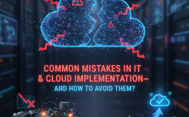 Mistakes in IT & Cloud Implementation